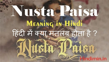 Nusta Paisa Meaning In Hindi