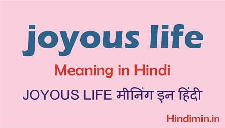 Joyous Life Meaning Hindi