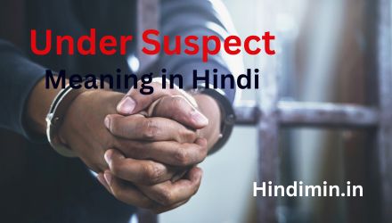 Under Suspect Meaning in Hindi