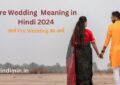 Pre Wedding Meaning in Hindi